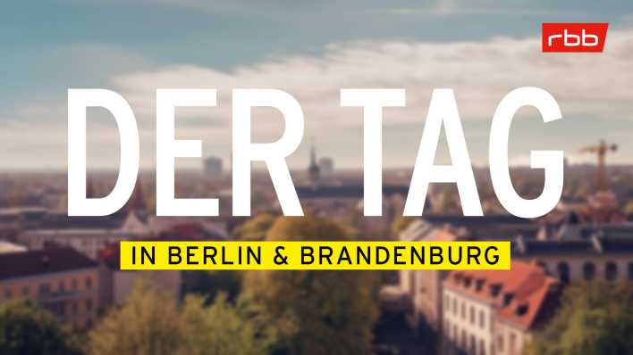 DER TAG in Berlin und Brandenburg