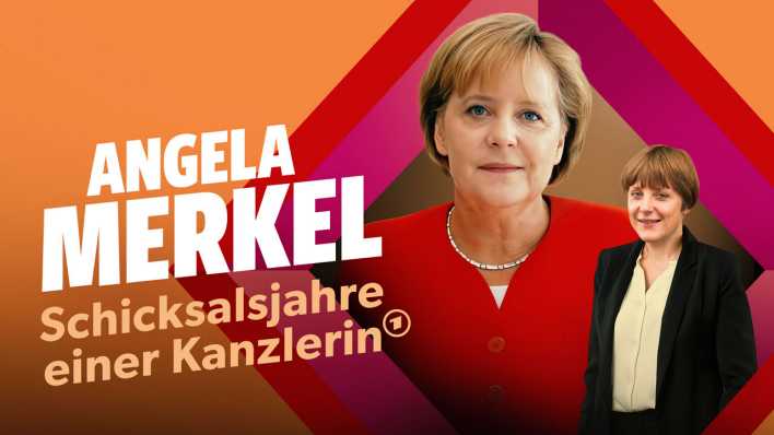 Angela Merkel - Schicksalsjahre einer Kanzlerin Angela Merkel - Schicksalsjahre einer Kanzlerin