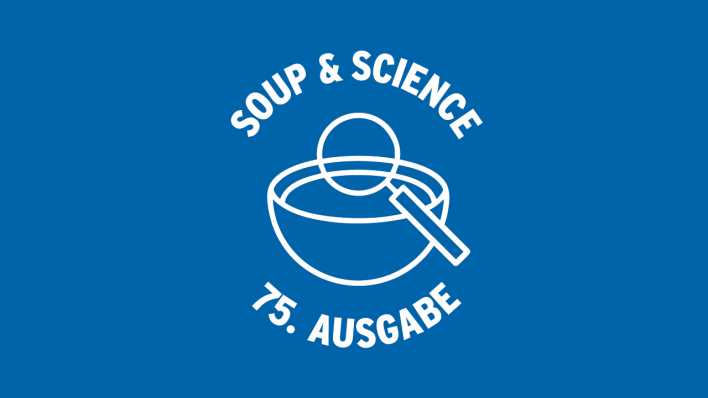 Soup & Science 75. Ausgabe