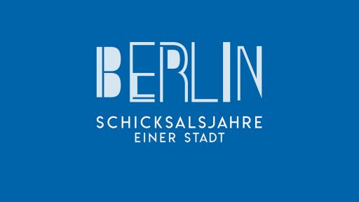 Berlin-Schicksalsjahre einer Stadt