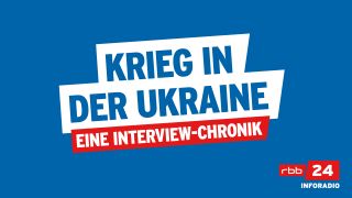 Krieg in der Ukraine - eine Interview-Chronik