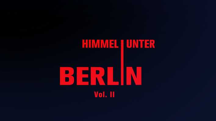 Himmel unter Berlin Vol 2